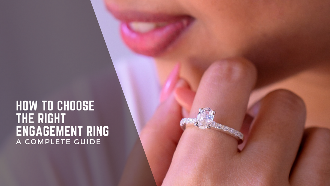 How to Choose the Right Engagement Ring: A Complete Guide