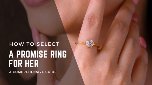 How to Select a Promise Ring for Her: A Comprehensive Guide